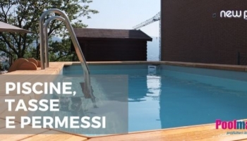  Piscina, tasse e permessi: tutto quello che devi sapere