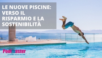  Le nuove piscine: verso il risparmio e la sostenibilità