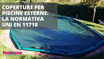  Coperture per piscine esterne: la normativa UNI EN 11718
